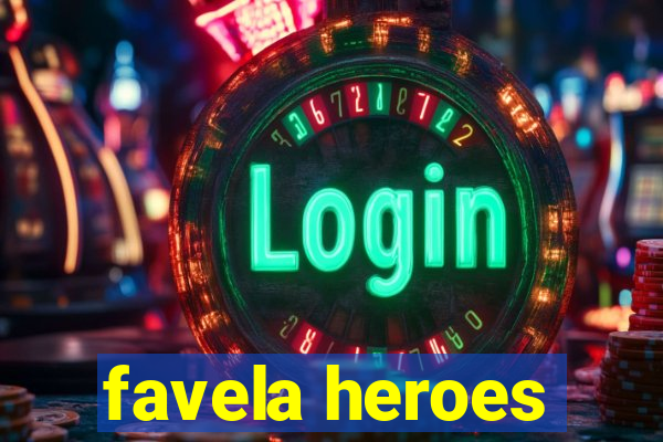 favela heroes